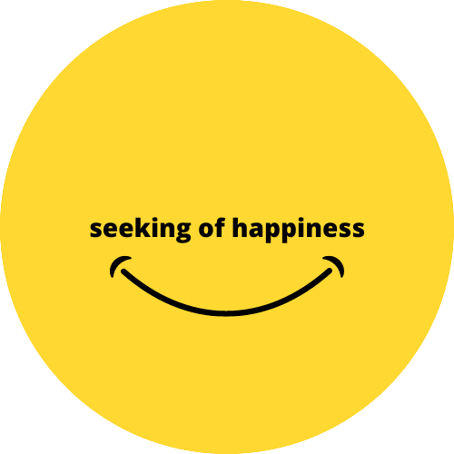 seeking of happiness